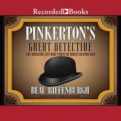 Pinkerton's Great Detective by Beau Riffenburgh audiobook