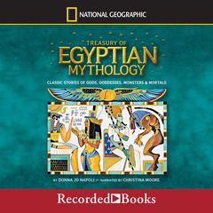 Treasury of Egyptian Mythology by Donna Jo Napoli audiobook