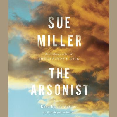 The Arsonist by Sue Miller audiobook