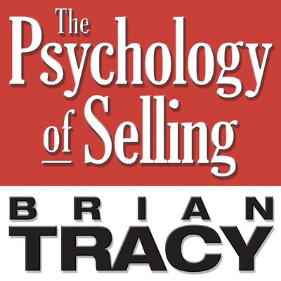 The Psychology of Selling by Brian Tracy audiobook