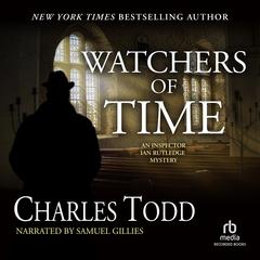 Watchers of Time by Charles Todd audiobook