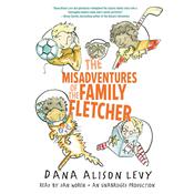 The Misadventures of the Family Fletcher by  Dana Alison Levy audiobook