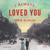 I Always Loved You by  Robin Oliveira audiobook