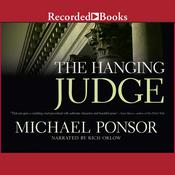 The Hanging Judge by  Michael Ponsor audiobook