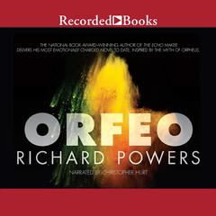 Orfeo by Richard Powers audiobook