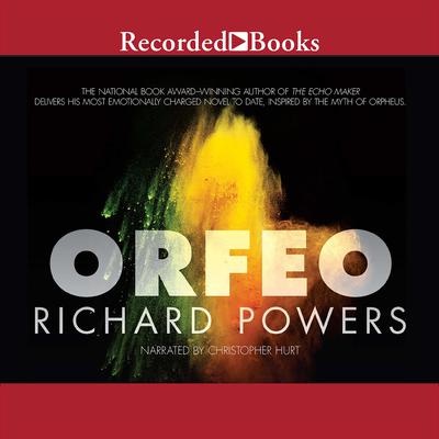 Orfeo by Richard Powers audiobook