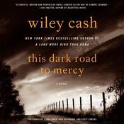 This Dark Road to Mercy by  Wiley Cash audiobook