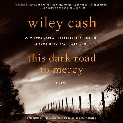 This Dark Road to Mercy by Wiley Cash audiobook