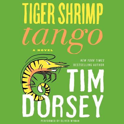Tiger Shrimp Tango by Tim Dorsey audiobook