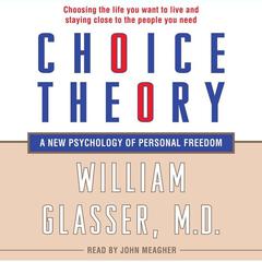 Choice Theory by William Glasser audiobook