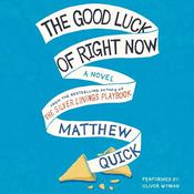 The Good Luck of Right Now by  Matthew Quick audiobook