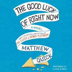 The Good Luck of Right Now by Matthew Quick audiobook