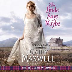 The Bride Says Maybe by Cathy Maxwell audiobook