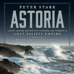 Astoria by Peter Stark audiobook