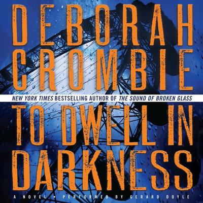 To Dwell in Darkness by Deborah Crombie audiobook