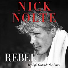 Rebel by Nick Nolte audiobook