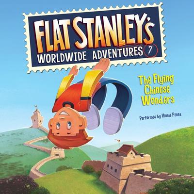 Flat Stanley's Worldwide Adventures #7: The Flying Chinese Wonders by Jeff Brown audiobook
