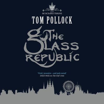 The Glass Republic by Tom Pollock audiobook