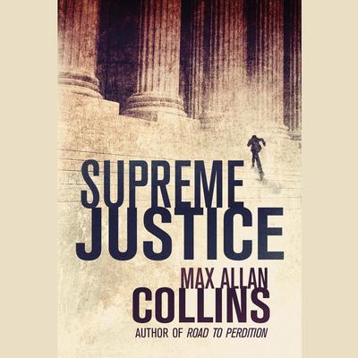 Supreme Justice by Max Allan Collins audiobook