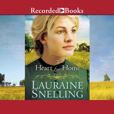 A Heart for Home by Lauraine Snelling audiobook
