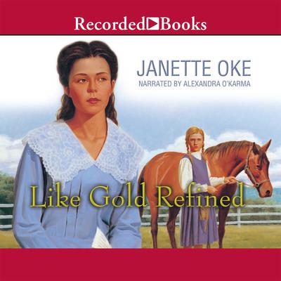 Like Gold Refined by Janette Oke audiobook