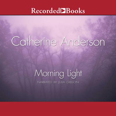 Morning Light by Catherine Anderson audiobook