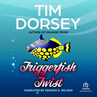 Triggerfish Twist by Tim Dorsey audiobook