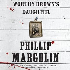 Worthy Brown's Daughter by Phillip Margolin audiobook