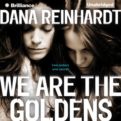 We Are the Goldens by Dana Reinhardt audiobook