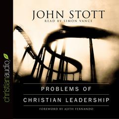 Problems of Christian Leadership by John Stott audiobook