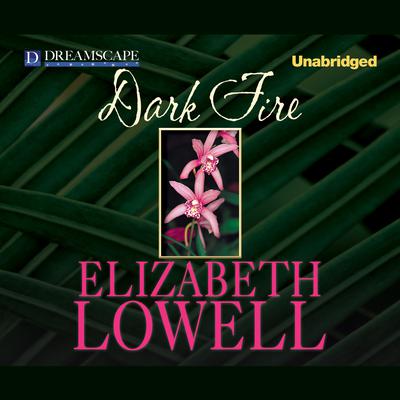 Dark Fire by Elizabeth Lowell audiobook