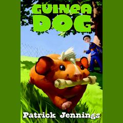 Guinea Dog by Patrick Jennings audiobook