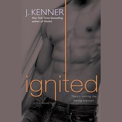 Ignited by J. Kenner audiobook