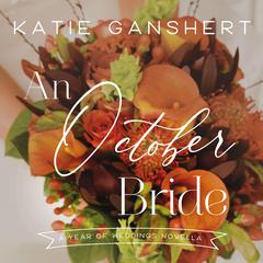 An October Bride by Katie Ganshert audiobook