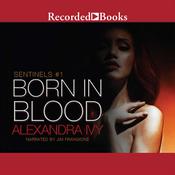 Born in Blood by  Alexandra Ivy audiobook