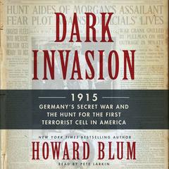 Dark Invasion by Howard Blum audiobook