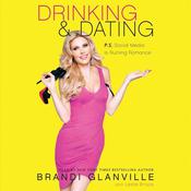 Drinking and Dating by  Brandi Glanville audiobook