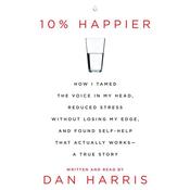 10% Happier by  Dan Harris audiobook