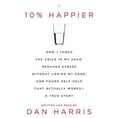10% Happier by Dan Harris audiobook