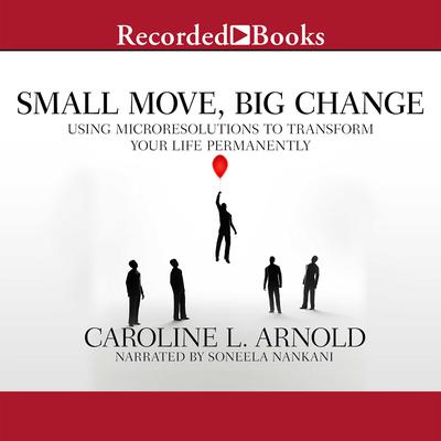 Small Move, Big Change by Caroline L. Arnold audiobook