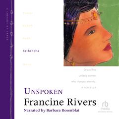 Unspoken by Francine Rivers audiobook