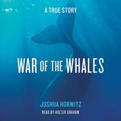 War of the Whales by  Joshua Horwitz audiobook