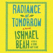 Radiance of Tomorrow by  Ishmael Beah audiobook