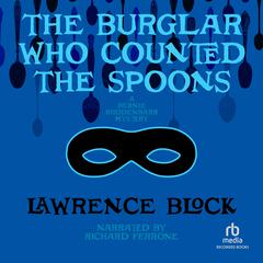 The Burglar Who Counted the Spoons by Lawrence Block audiobook