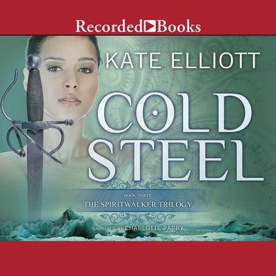 Cold Steel by Kate Elliott audiobook