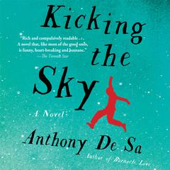 Kicking the Sky by Anthony De  Sa audiobook