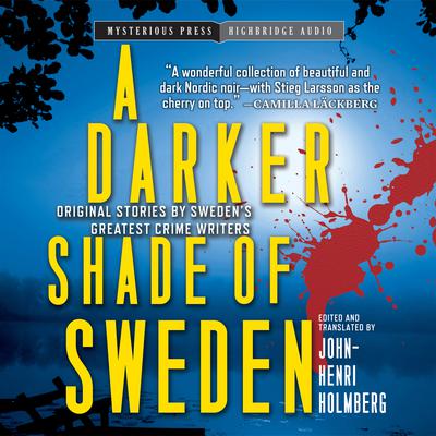 A Darker Shade of Sweden by John-Henri Holmberg audiobook
