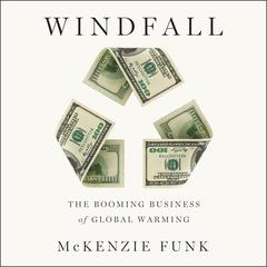 Windfall by McKenzie Funk audiobook