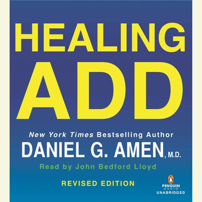 Healing ADD Revised Edition by Daniel G. Amen audiobook