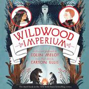 Wildwood Imperium by  Colin Meloy audiobook